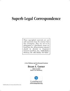 The Secrets of Superb Legal CorrespondenceThe Writing Process: How to be Efficient & ProductiveThe LawProse Editing Method - Self-Paced Online Seminars - LawProse