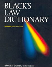 Black's Law Dictionary, abridged 8th edition, 2005