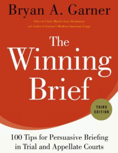 The Winning Brief: 100 Tips for Persuasive Briefing in Trial and Appellate Courts